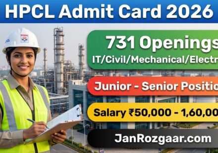HPCL Jobs 2026, HPCL Vacancies 2026, Gov Jobs HPCL, HPCL 731 Jobs, HPCL Admit Card, HPCL Job Admit Card, JanRozgaar, JanRozgaar.com, Gov Job Admit Card, Admit Card