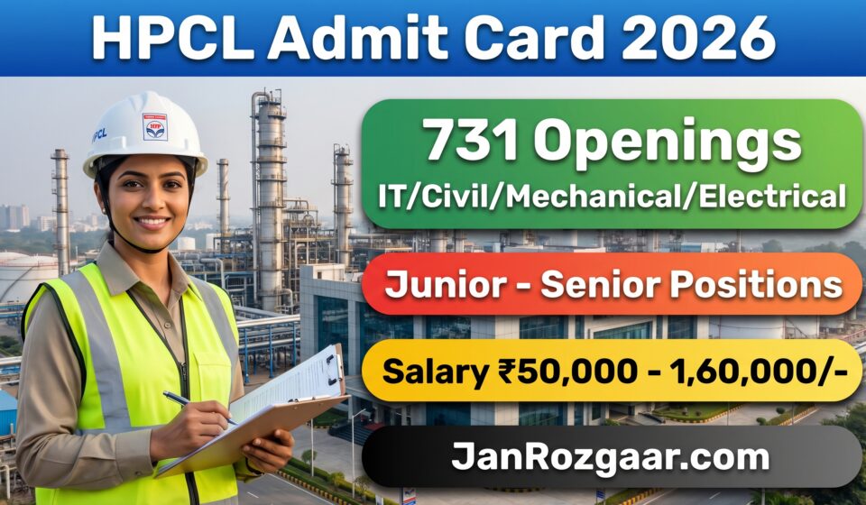 HPCL Jobs 2026, HPCL Vacancies 2026, Gov Jobs HPCL, HPCL 731 Jobs, HPCL Admit Card, HPCL Job Admit Card, JanRozgaar, JanRozgaar.com, Gov Job Admit Card, Admit Card